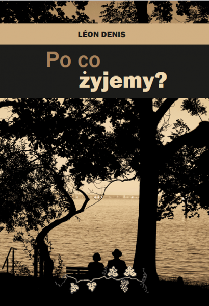 Leon Denis „Po co żyjemy ?”