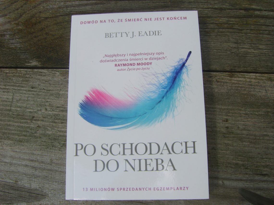 Betty J. Eadie „Po schodach do nieba”