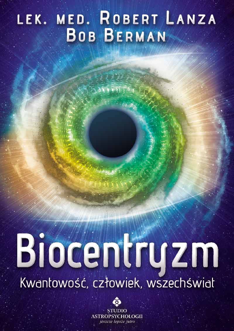 Robert Lanza, Bob Berman „Biocentryzm”