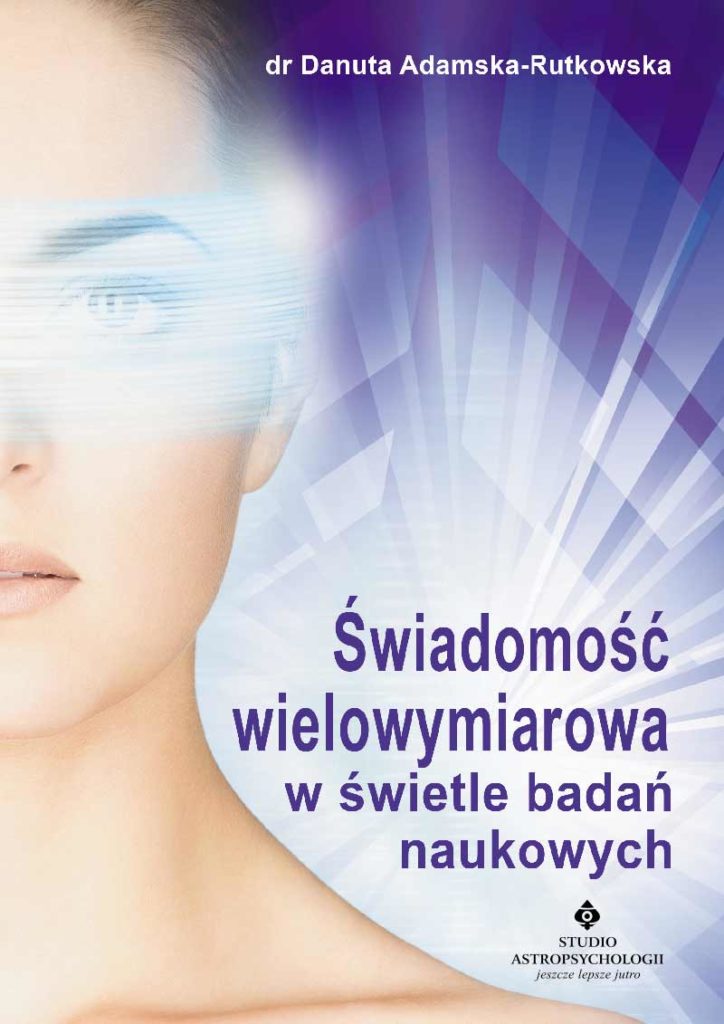 Danuta Adamska-Rutkowska „Świadomość wielowymiarowa w świetle badań naukowych”
