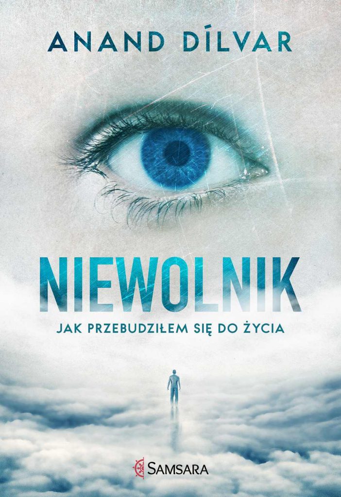 Anand Dilvar „Niewolnik – jak przebudziłem się do życia”