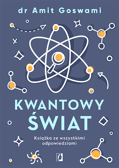Amit Goswami: Kwantowy świat.